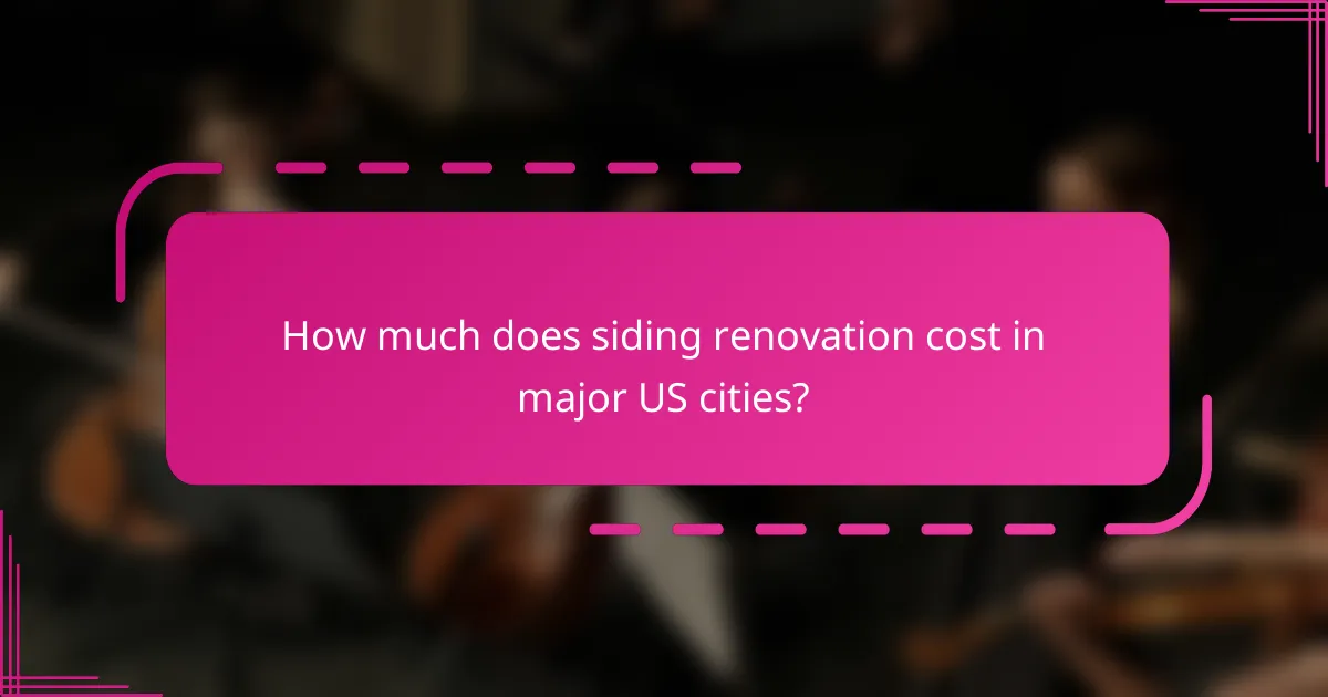How much does siding renovation cost in major US cities?