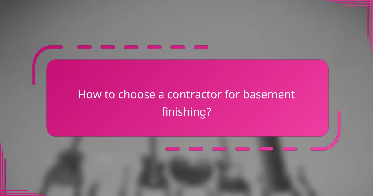 How to choose a contractor for basement finishing?