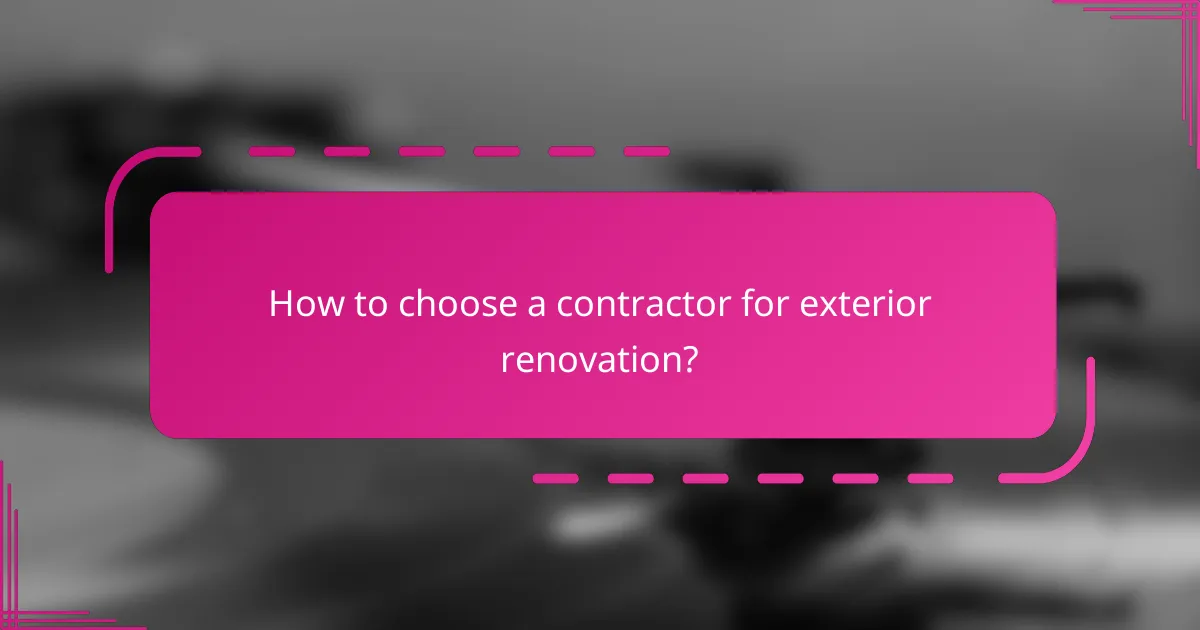 How to choose a contractor for exterior renovation?