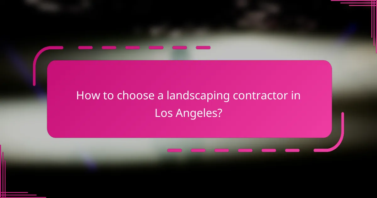 How to choose a landscaping contractor in Los Angeles?