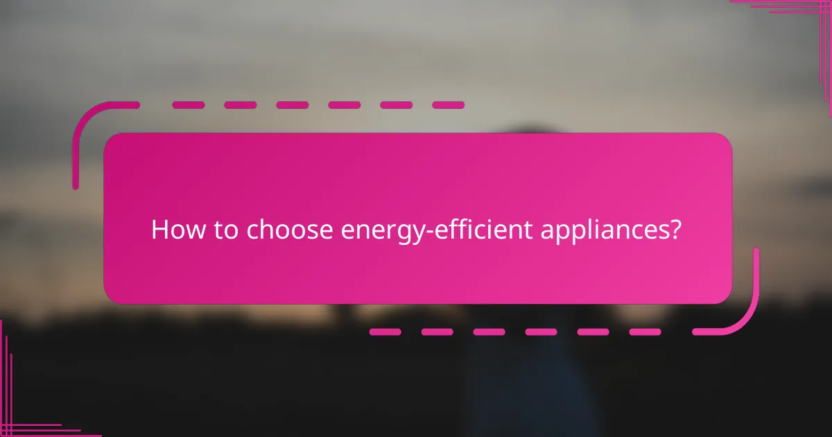 How to choose energy-efficient appliances?