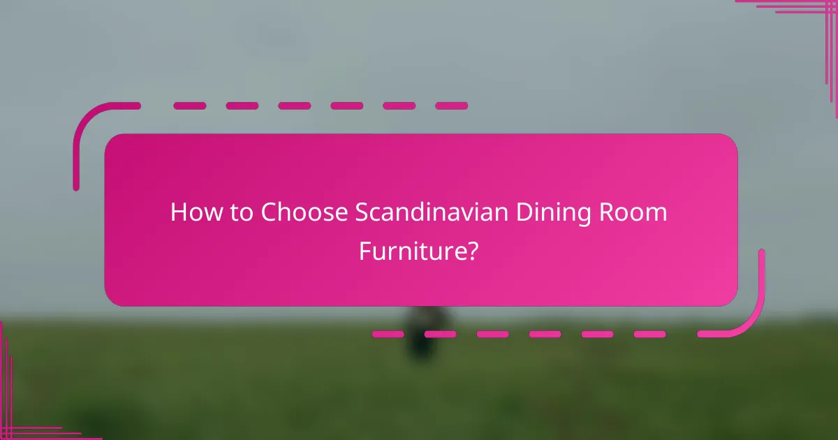 How to Choose Scandinavian Dining Room Furniture?