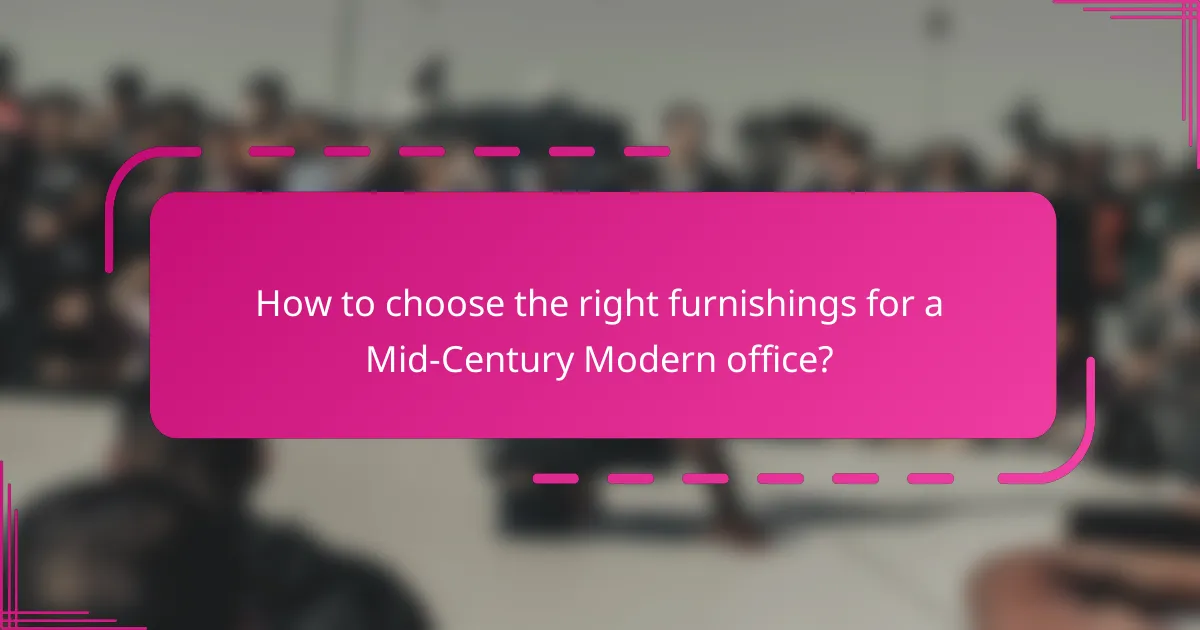 How to choose the right furnishings for a Mid-Century Modern office?