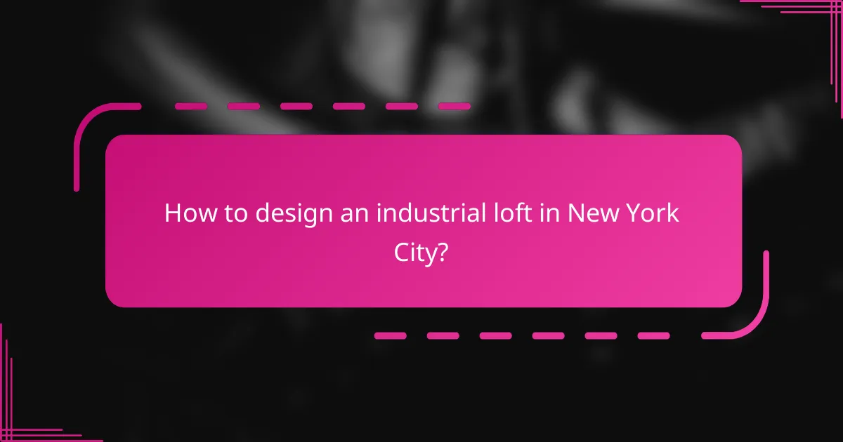 How to design an industrial loft in New York City?
