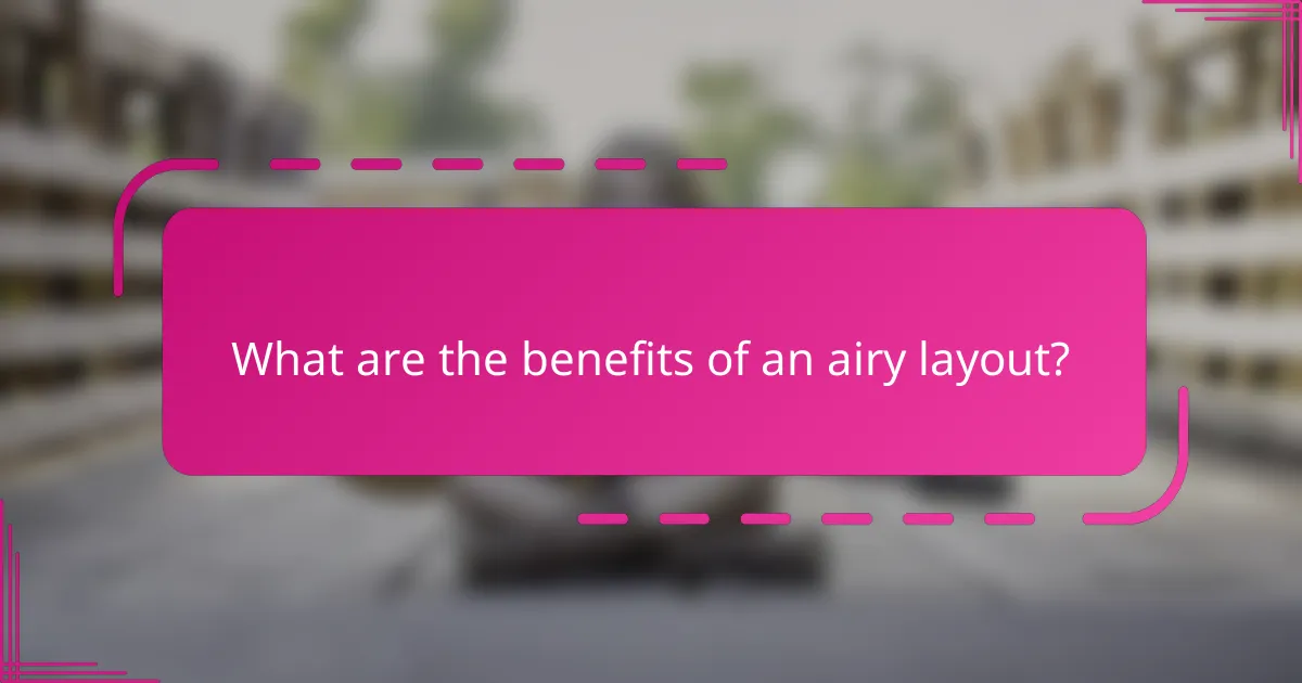 What are the benefits of an airy layout?