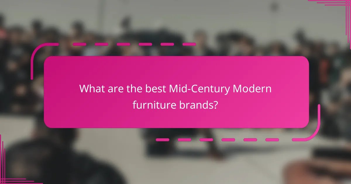 What are the best Mid-Century Modern furniture brands?