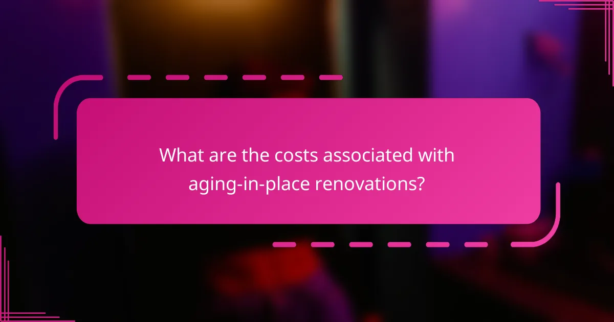 What are the costs associated with aging-in-place renovations?