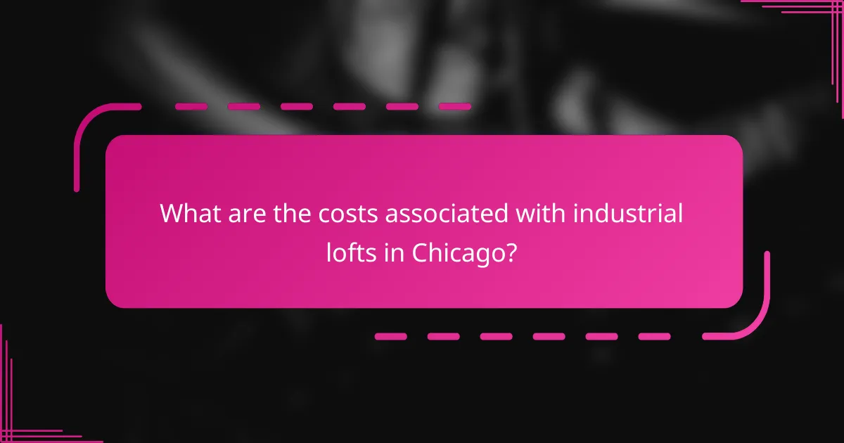 What are the costs associated with industrial lofts in Chicago?